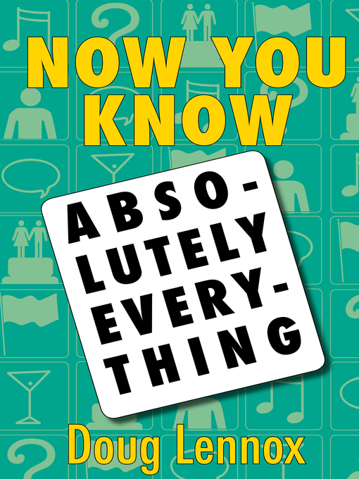 Doug Lennox创作的Now You Know Absolutely Everything作品的详细信息 - 可供借阅